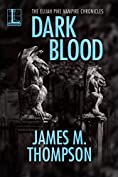 Dark Blood (Elijah Pike Vampire Chronicles Book 2)