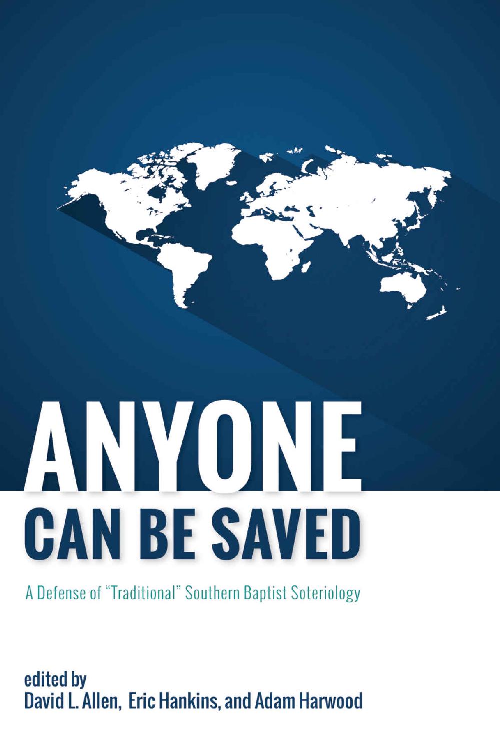 Anyone Can Be Saved: A Defense of “Traditional” Southern Baptist Soteriology