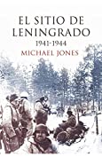 El sitio de Leningrado: 1941-1944 (Spanish Edition)