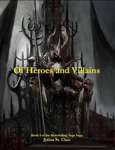 Of Heroes and Villains (Book #4 of the Sage Saga)