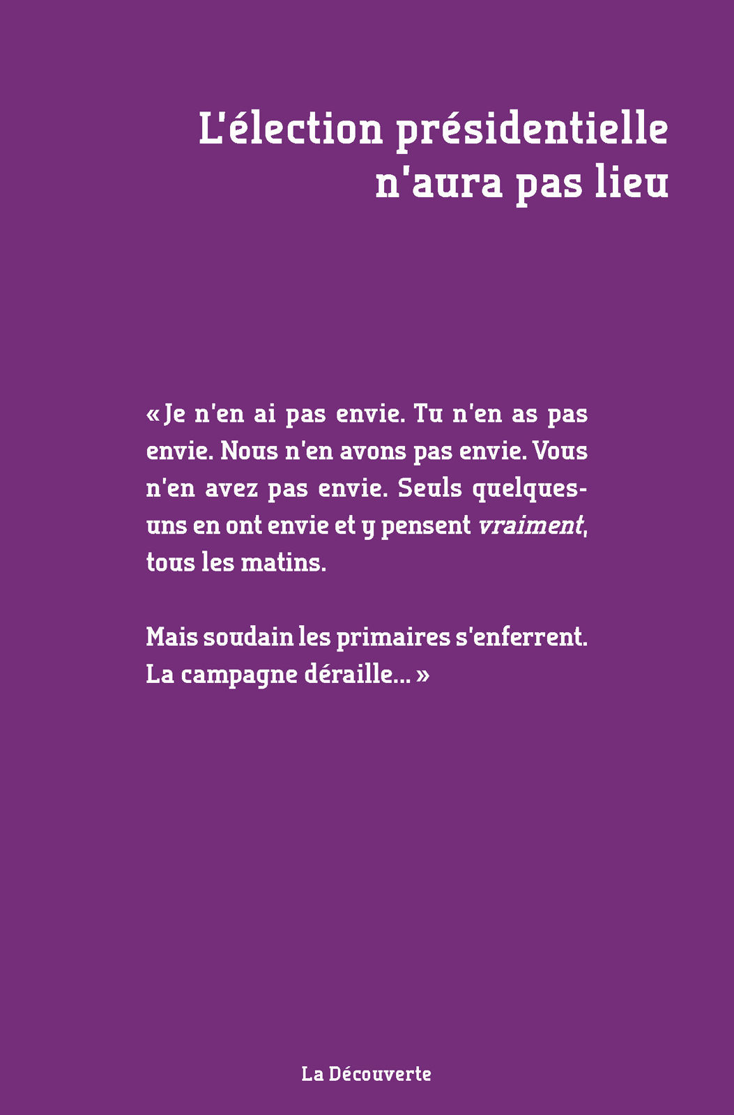 L'élection présidentielle n'aura pas lieu