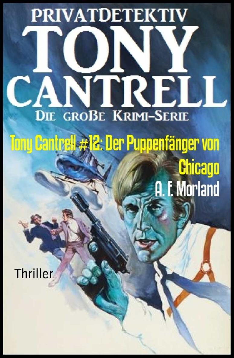 Tony Cantrell #12: Der Puppenfänger von Chicago (German Edition)