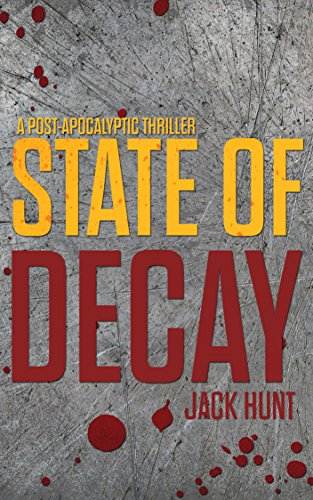 State of Decay: A Post-Apocalyptic Survival Thriller - Book 3 (Camp Zero)