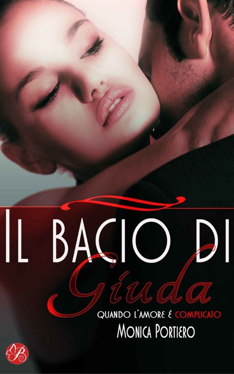 Il bacio di Giuda: quando l'amore è complicato (Italian Edition)