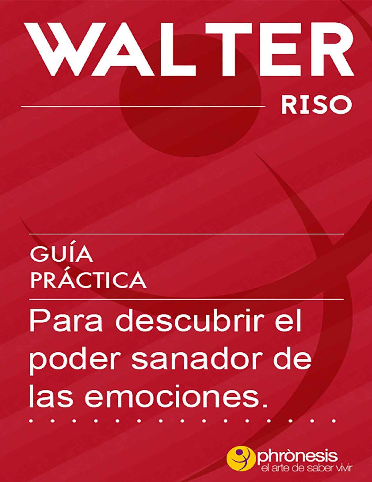 Guía práctica para descubrir el poder sanador de las emociones (Spanish Edition)