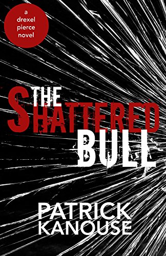 The Shattered Bull (Drexel Pierce Book 1)