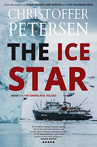 The Ice Star: Book 1 in the adrenaline-fueled Greenland Trilogy (Konstabel Fenna Brongaard)