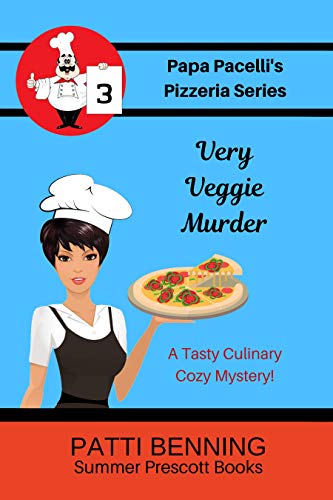 Very Veggie Murder (The Papa Pacelli's Pizzeria Series Book 3)