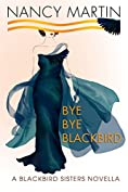 Bye, Bye Blackbird: A Blackbird Sisters Novella (The Blackbird Sisters Mysteries Book 12)