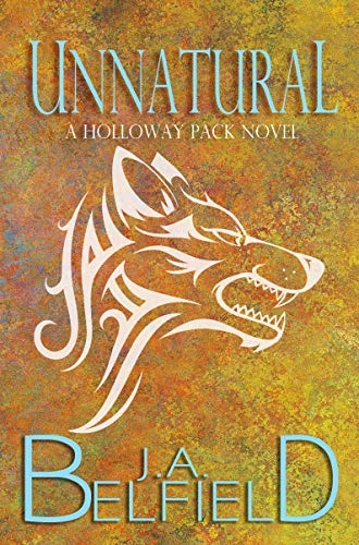 Unnatural (Holloway Pack Book 4)