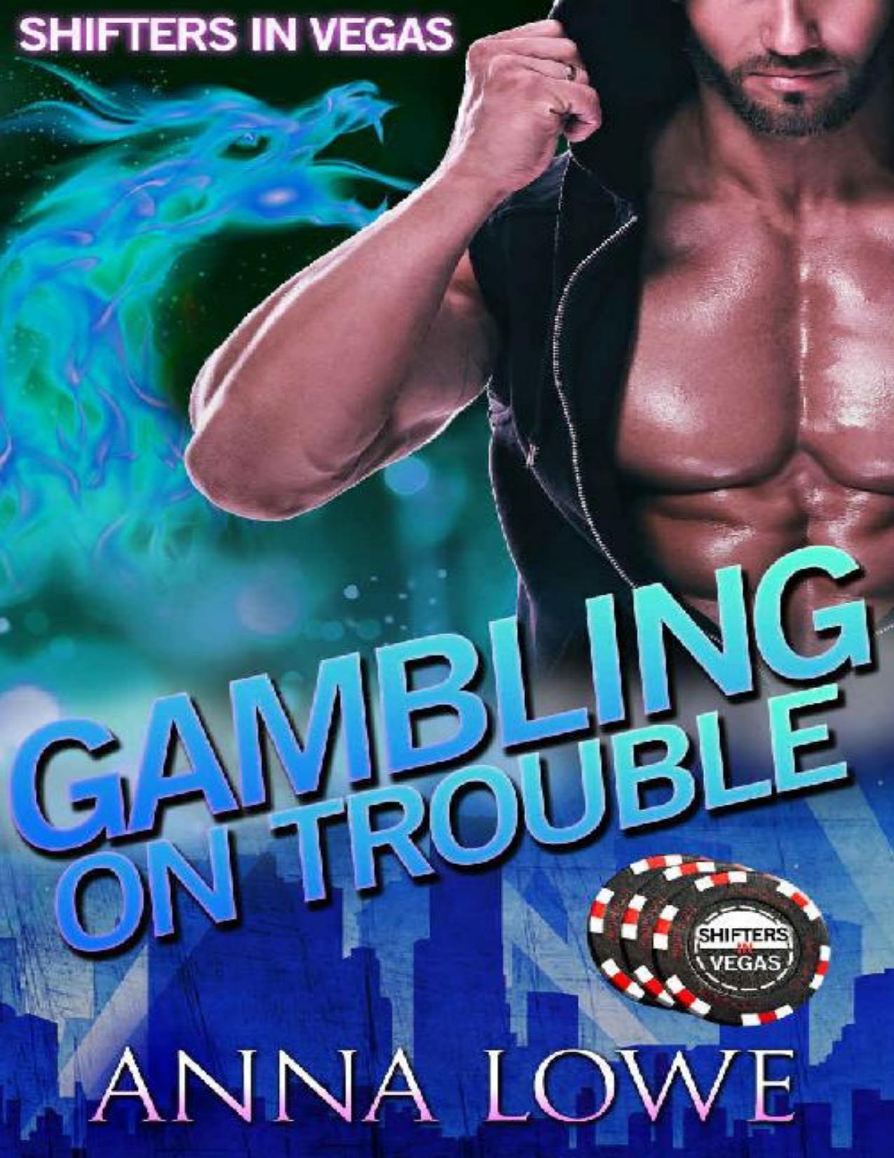 Gambling on Trouble (Shifters in Vegas)