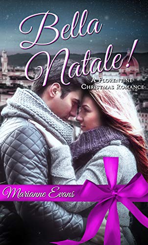 Bella Natale!: A Florentine Christmas Romance (Christmas Holiday Extravaganza)