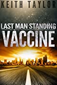 VACCINE: A Zombie Apocalypse Survival Series (Last Man Standing Book 3)