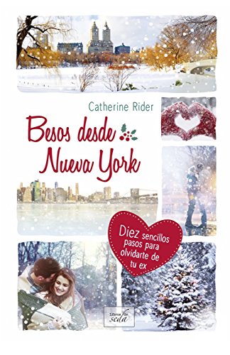 BESOS DESDE NUEVA YORK: Diez sencillos pasos para olvidar a tu ex (Spanish Edition)