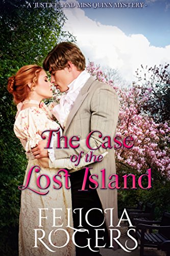 The Case of the Lost Island (A &quot;Justice&quot; and Miss Quinn Mystery Book 6)