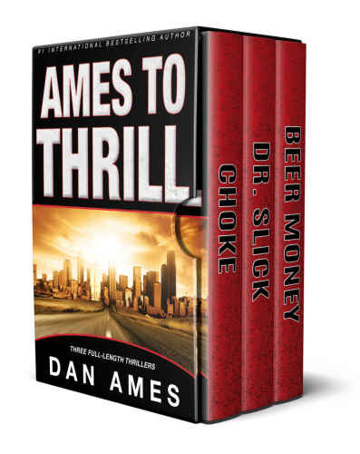 Ames To Thrill    (Choke; Dr Slick; Beer Money)