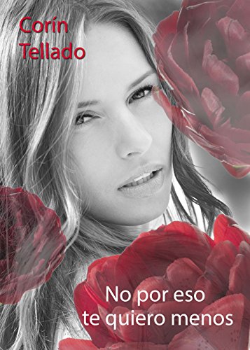 No por eso te quiero menos (Spanish Edition)