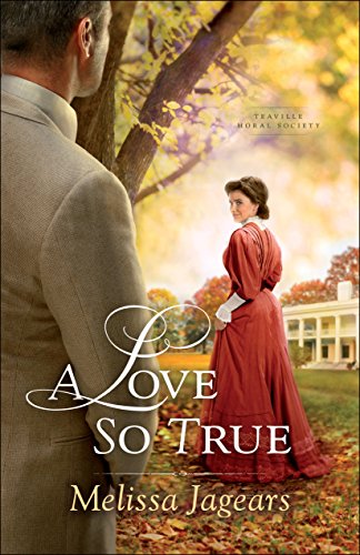 A Love So True (Teaville Moral Society Book #2)