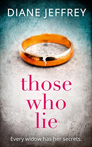 Those Who Lie: The gripping new thriller you won&rsquo;t be able to stop talking about