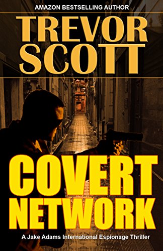 Covert Network (A Jake Adams International Espionage Thriller Series Book 14)