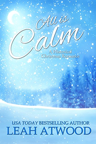 All Is Calm: A Historical Christmas Romance