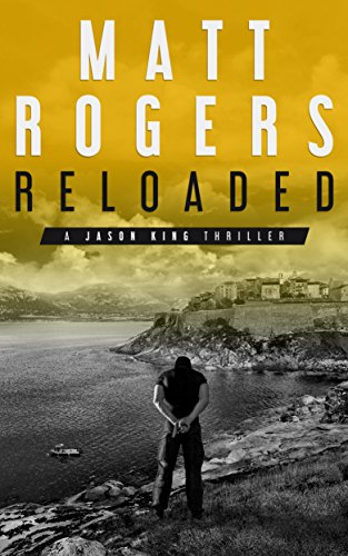 Reloaded: A Jason King Thriller (Jason King Series Book 3)