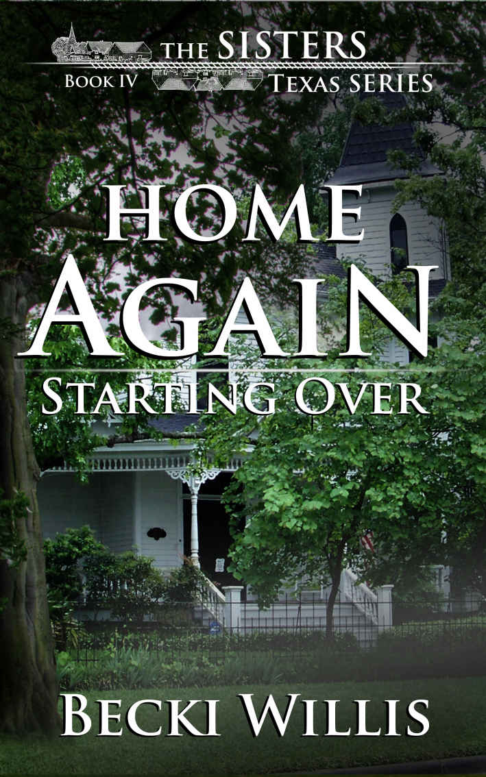 Home Again: Starting Over: The Sisters, Texas Mystery Series, Book 4