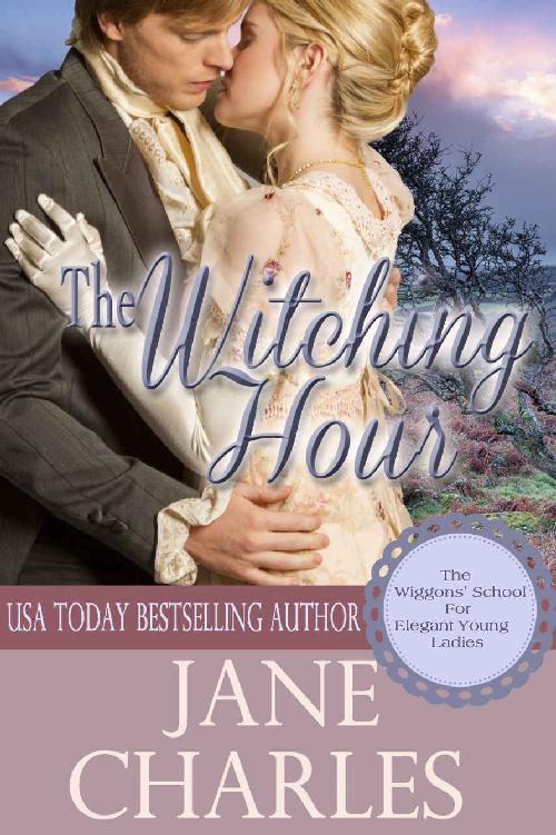 The Witching Hour (Wiggons School #3) (Wiggons' School for Elegant Young Ladies) (The Wiggons' School for Elegan Young Ladies)