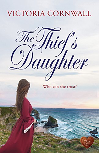 The Thief's Daughter: Romance, suspense on the Cornish coast. Perfect cosy winter read! (Cornish Tales Book 1)