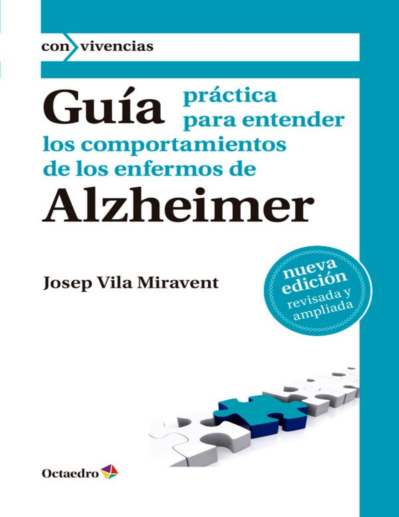Guía práctica para entender los comportamientos de los enfermos de Alzheimer (Con vivencias nº 3) (Spanish Edition)