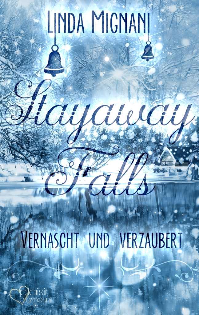 Stayaway Falls: Vernascht und verzaubert (German Edition)