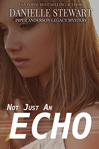 Not Just an Echo (Piper Anderson Legacy Mystery Book 3)