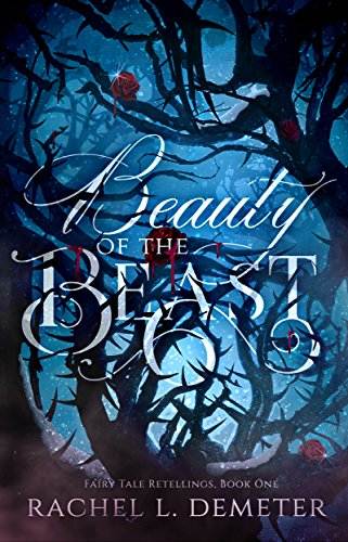 Beauty of the Beast (Fairy Tale Retellings Book 1)