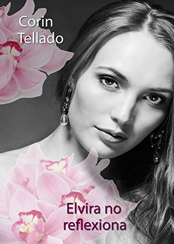 Elvira no reflexiona (Spanish Edition)