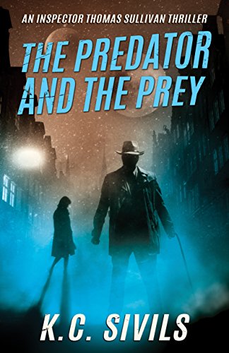 The Predator and The Prey: An Inspector Thomas Sullivan Thriller