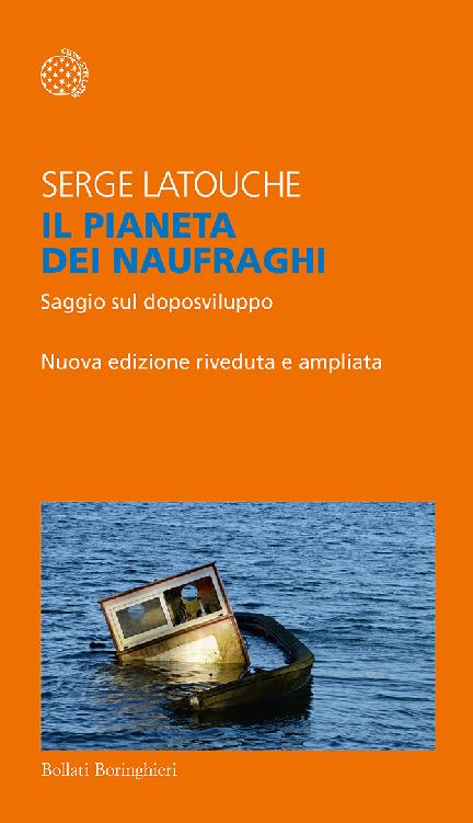 Il pianeta dei naufraghi: Saggio sul doposviluppo (Italian Edition)