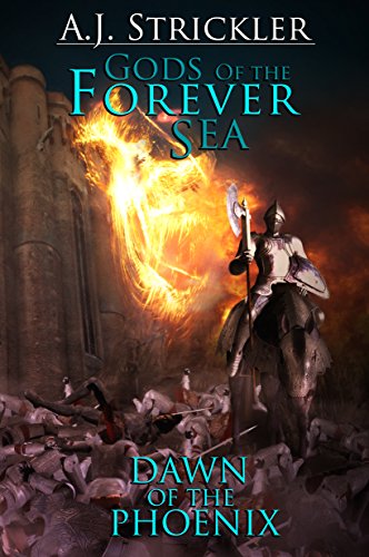 DAWN OF THE PHOENIX (Gods Of The Forever Sea Book 1)