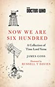 Doctor Who: Now We Are Six Hundred: A Collection of Time Lord Verse