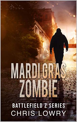 Battlefield Z Mardi Gras Zombie a post apocalyptic sci fi adventure