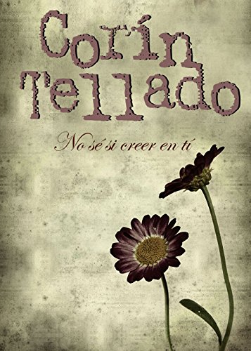 No s&eacute; si creer en ti (Spanish Edition)