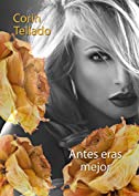 Antes eras mejor (Spanish Edition)