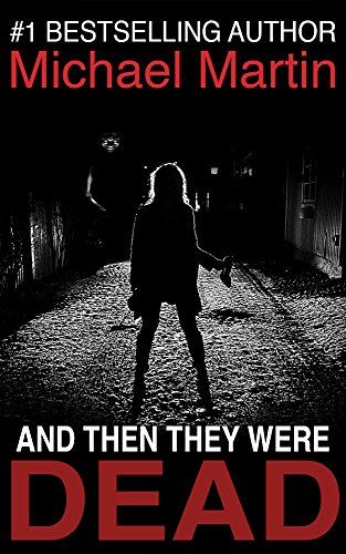 And then they were Dead: A Murder Mystery that keeps you guessing until the very last pages.