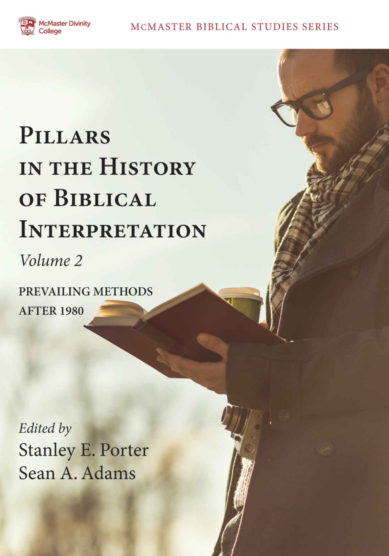 Pillars in the History of Biblical Interpretation, Volume 2: Prevailing Methods After 1980 (McMaster Biblical Studies Series)
