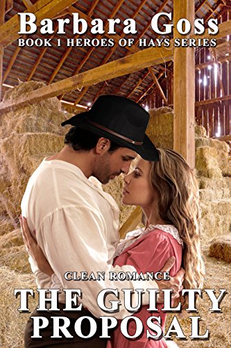 The Guilty Proposal (Heroes of Hays Book 1)