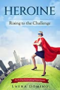 Heroine: Rising to the Challenge