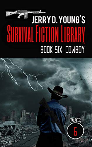 Jerry D. Young's Survival Fiction Library: Book Six: Cowboy