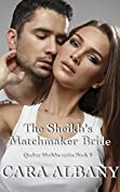 The Sheikh's Matchmaker Bride (Qazhar Sheikhs series Book 9)