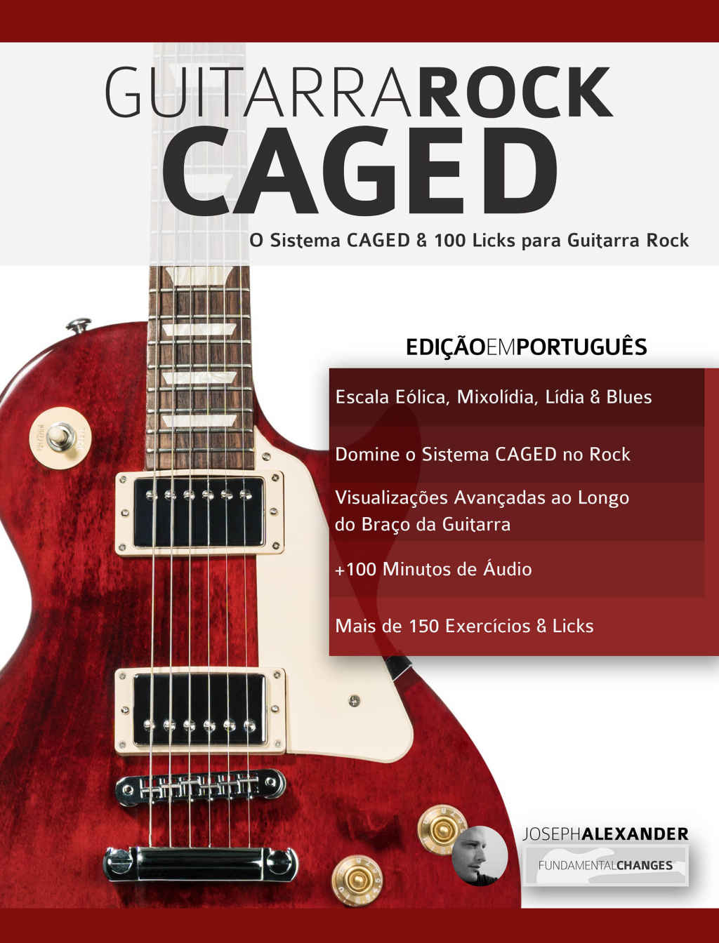 Guitarra Rock CAGED: O Sistema CAGED e 100 Licks para Guitarra Rock