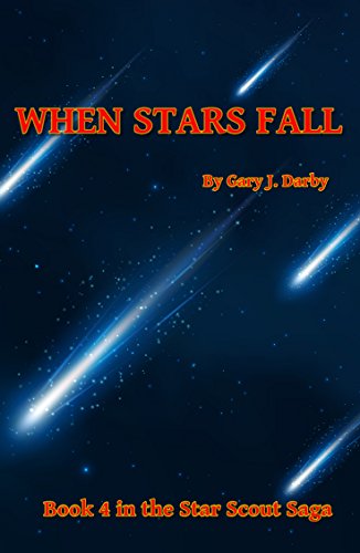 When Stars Fall (The StarScout Saga Book 4)