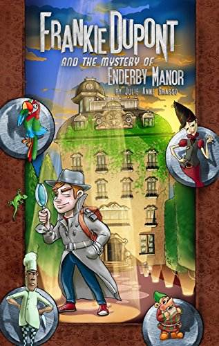 Frankie Dupont and the Mystery of Enderby Manor (The Frankie Dupont Mystery Book 1)